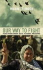 Image for Our way to fight  : peace work under siege in Israel-Palestine