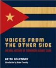 Image for Voices From the Other Side : An Oral History of Terrorism Against Cuba