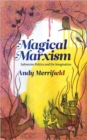 Image for Magical Marxism  : subversive politics and the imagination