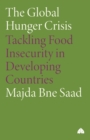 Image for The global hunger crisis  : tackling food insecurity in developing countries