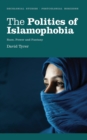 Image for The politics of Islamophobia  : race, power and fantasy