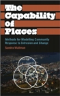 Image for The Capability of Places : Methods for Modelling Community Response to Intrusion and Change