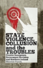 Image for State violence, collusion and the troubles  : counter insurgency, government deviance and Northern Ireland
