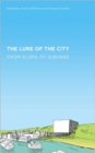 Image for The Lure of the City : From Slums to Suburbs