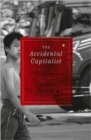 Image for The Accidental Capitalist : A People&#39;s Story of the New China