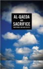 Image for Al-Qaeda and sacrifice  : martyrdom, war and politics