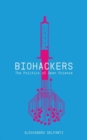 Image for Biohackers : The Politics of Open Science