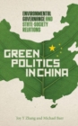 Image for Green Politics in China : Environmental Governance and State-Society Relations
