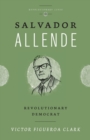 Image for Salvador Allende  : revolutionary democrat