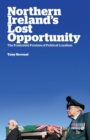 Image for Northern Ireland&#39;s Lost Opportunity