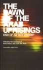 Image for The dawn of the Arab uprisings  : end of an old order?