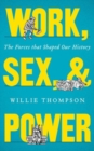 Image for Work, Sex and Power