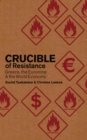 Image for Crucible of resistance  : Greece, the Eurozone and the world economic crisis