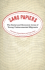 Image for Sans papiers  : the social and economic lives of young undocumented migrants