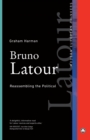 Image for Bruno Latour  : reassembling the political