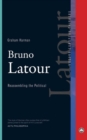 Image for Bruno Latour  : reassembling the political