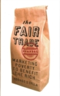 Image for The fair trade scandal  : marketing poverty to benefit the rich