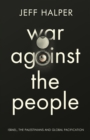 Image for War against the people  : Israel, the Palestinians and global pacification