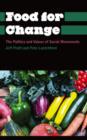 Image for Food for change  : the politics and values of social movements