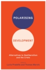 Image for Polarizing development  : alternatives to neoliberalism and the crisis