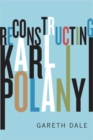 Image for Reconstructing Karl Polanyi