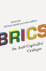 Image for BRICS : An Anti-Capitalist Critique