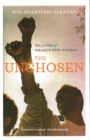 Image for The Unchosen : The Lives of Israel&#39;s New Others