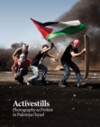 Image for Activestills  : photography as protest in Palestine/Israel