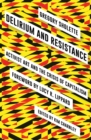 Image for Delirium and resistance  : activist art and the crisis of capitalism