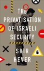 Image for The privatisation of Israeli security