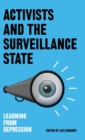 Image for Activists and the surveillance state  : learning from repression