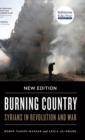 Image for Burning Country : Syrians in Revolution and War
