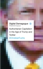 Image for Digital demagogue  : authoritarian capitalism in the age of Trump and Twitter