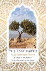 Image for The last earth  : a Palestinian story