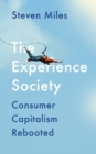 Image for The experience society  : consumer capitalism rebooted
