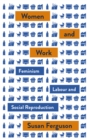 Image for Women and work  : feminism, labour, and social reproduction