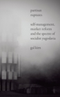 Image for Partisan Ruptures : Self-Management, Market Reform and the Spectre of Socialist Yugoslavia