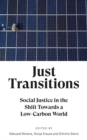 Image for Just transitions  : social justice in the shift towards a low-carbon world