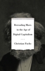 Image for Rereading Marx in the Age of Digital Capitalism