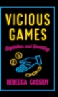 Image for Vicious games  : capitalism and gambling