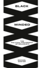 Image for Black minded  : the political philosophy of Malcolm X