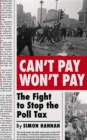 Image for Can&#39;t pay, won&#39;t pay  : the fight to stop the poll tax