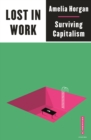 Image for Lost in work  : escaping capitalism