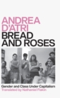 Image for Bread and roses  : gender and class under capitalism