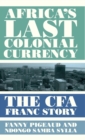 Image for Africa&#39;s last colonial currency  : the CFA Franc story
