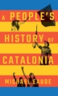 Image for A People&#39;s History of Catalonia