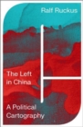 Image for The left in China  : a political cartography