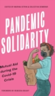 Image for Pandemic solidarity  : mutual aid during the COVID-19 crisis