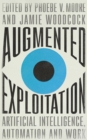 Image for Augmented exploitation  : artificial intelligence, automation and work