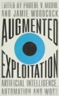Image for Augmented Exploitation: Artificial Intelligence, Automation and Work